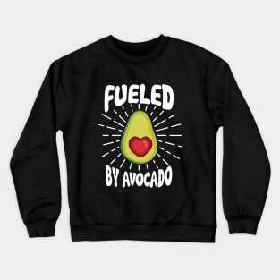 Fueled By Avocado Lover Vegan Plant Based Diet Gift Crewneck Sweatshirt